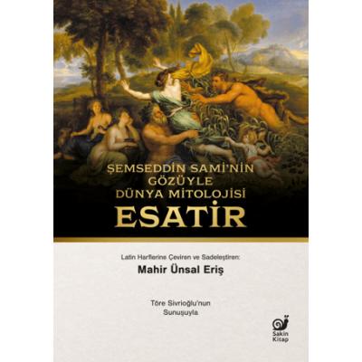 Şemseddin Sami’nin Gözüyle Dünya Mitolojisi: Esatir