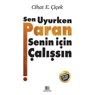 Sen Uyurken Paran Senin İçin Çalışsın