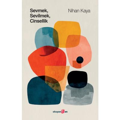 Sevmek Sevilmek Cinselik