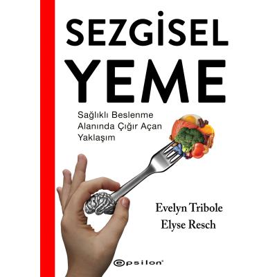 Sezgisel Yeme - Sağlıklı Beslenme Alanında Çığır Açan Yaklaşım