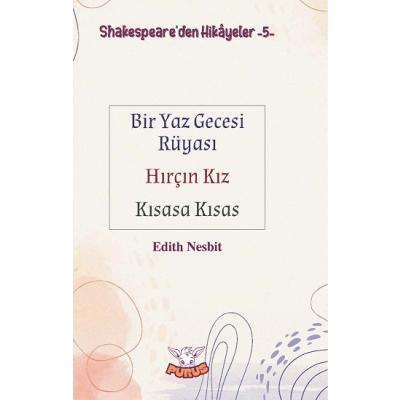 Shakespeare’den Hikayeler 5 - Bir Yaz Gecesi Rüyası-Hırçın Kız-Kısasa Kısas