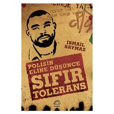 Sıfır Tolerans: Polisin Eline Düşünce