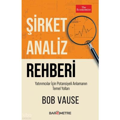 Şirket Analiz Rehberi;Yatırımcılar İçin Potansiyeli Anlamanın Temel Yolları