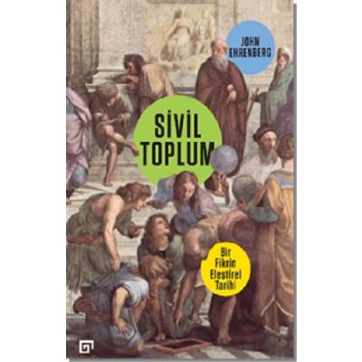 Sivil Toplum - Bir Fikrin Eleştirel Tarihi