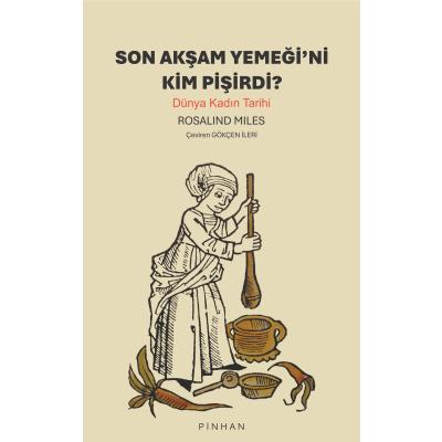 Son Akşam Yemeği’ni Kim Pişirdi?
