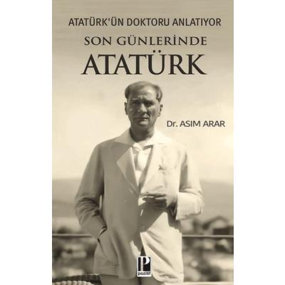 Son Günlerinde Atatürk - Atatürk'ün Doktoru Anlatıyor