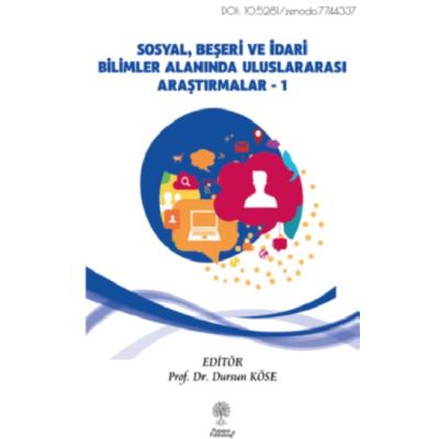 Sosyal, Beşeri ve İdari Bilimler Alanında Uluslararası Araştırmalar Cilt 1