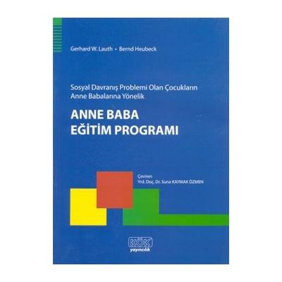 Sosyal Davranış Problemi Olan Çocukların Anne Babalarına Yönelik Anne Baba Eğitim Programı