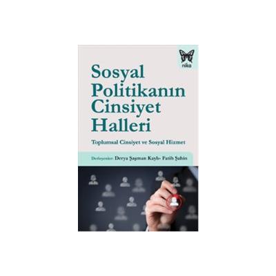 Sosyal Politikanın Cinsiyet Halleri: Toplumsal Cinsiyet ve Sosyal Hizmet