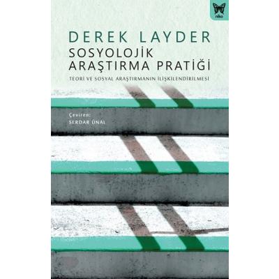 Sosyolojik Araştırma Pratiği: Teori ve Sosyal Araştırmanın İlişkilendirilmesi