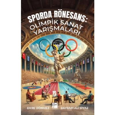 Sporda Rönesans: Olimpik Sanat Yarışmaları