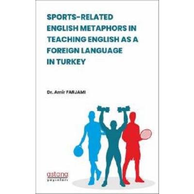 Sports-Related Englısh Metaphors In Teachıng Englısh As A Foreıgn Language In Turkey