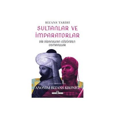 Sultanlar ve İmparatorlar Bir Bizanslının Gözünden Osmanlılar