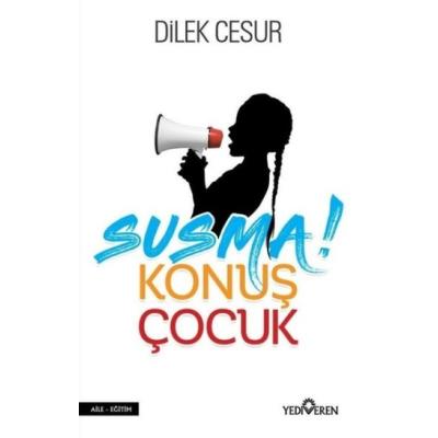 Susma! Konuş Çocuk