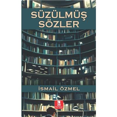 Süzülmüş Sözler