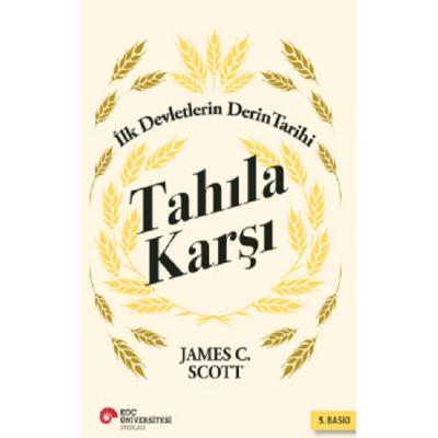 Tahıla Karşı İlk Devletlerin Derin Tarihi
