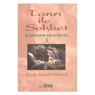 Tanrı ile Sohbet Alışılmadık Bir Diyalog 3