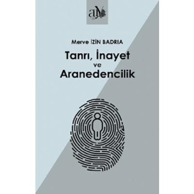 Tanrı, İnayet ve Aranedencilik