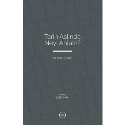 Tarih Aslında Neyi Anlatır?