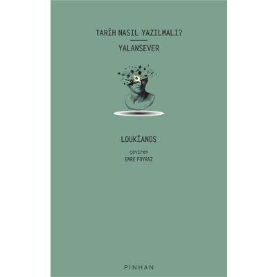 Tarih Nasıl Yazılmalı? | Yalansever