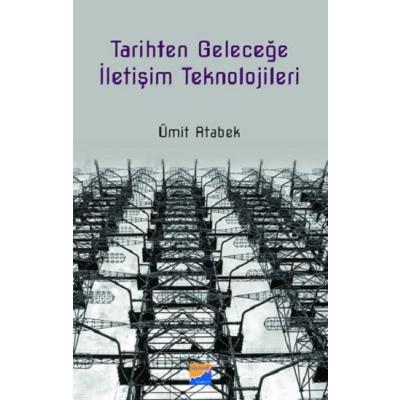 Tarihten Geleceğe İletişim Teknolojileri