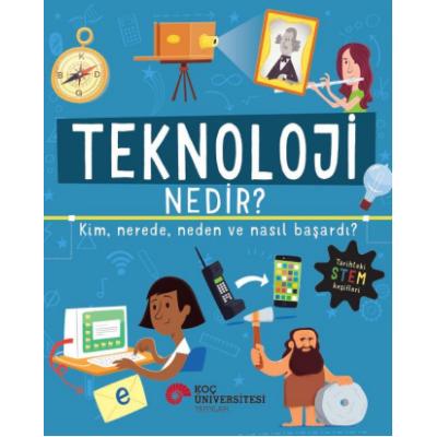 Teknoloji Nedir? Kim, Nerede, Neden Ve Nasıl Başardı?
