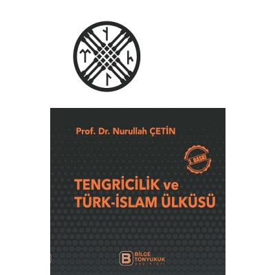Tengricilik ve Türk-İslam Ülküsü