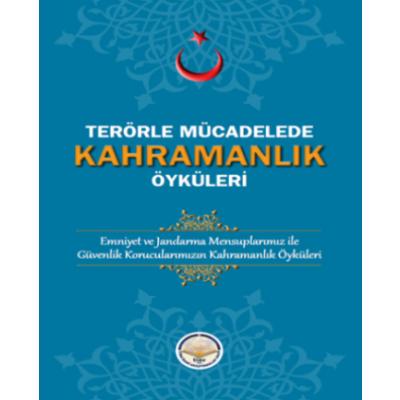 Terörle Mücadelede Kahramanlık Öyküleri