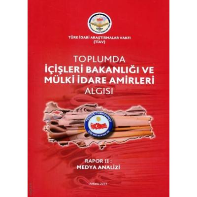 Toplumda İçişleri Bakanlığı Ve Mülki İdare Amirleri Algısı - Rapor 2 Medya Analizi