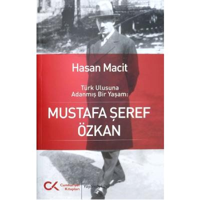 Türk Ulusuna Adanmış Bir Yaşam: Mustafa Şeref Özkan