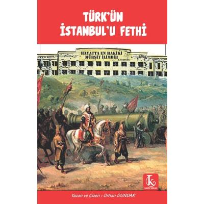 Türk’ün İstanbul’u Fethi