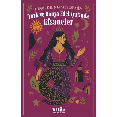 Türk ve Dünya Edebiyatında Efsaneler