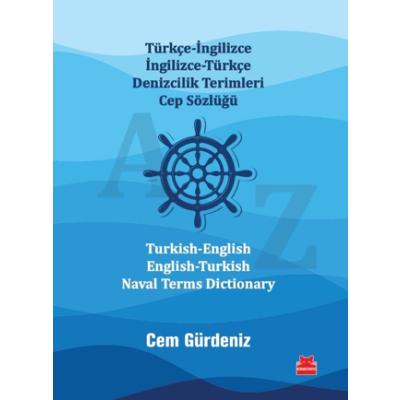 Türkçe-İngilizce İngilizce-Türkçe Denizcilik Terimleri Cep Sözlüğü Turkish-English English-Turkish Naval Terms Dictionary