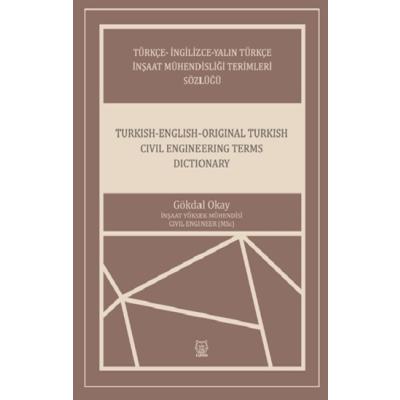 Türkçe - İngilizce-Yalın Türkçe İnşaat Mühendisliği Terimleri Sözlüğü