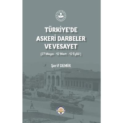 Türkiye'de Askeri Darbeler ve Vesayet