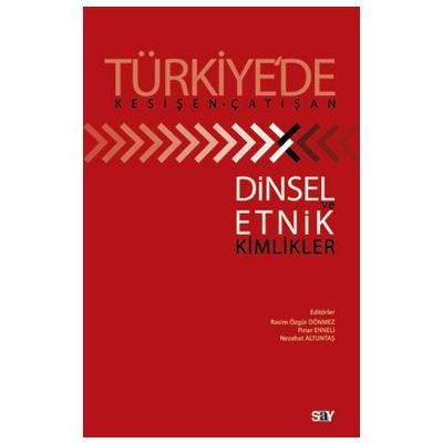 Türkiye’de Kesişen-Çatışan Dinsel Ve Etnik Kimlikler