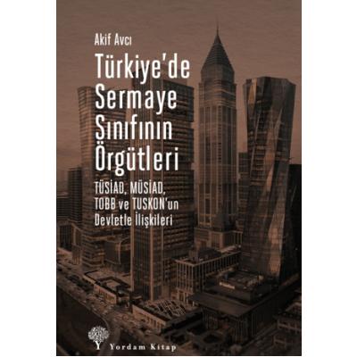 Türkiye’de Sermaye Sınıfının Örgütleri