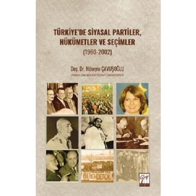Türkiye’de Siyasal Partiler, Hükümetler Ve Seçimler (1960-2002)