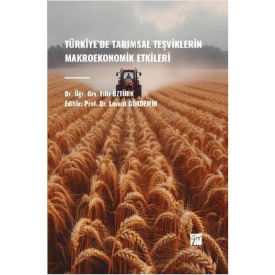 Türkiye’de Tarımsal Teşviklerin Makroekonomik Etkileri