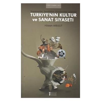 Türkiye’nin Kültür ve Sanat Siyaseti