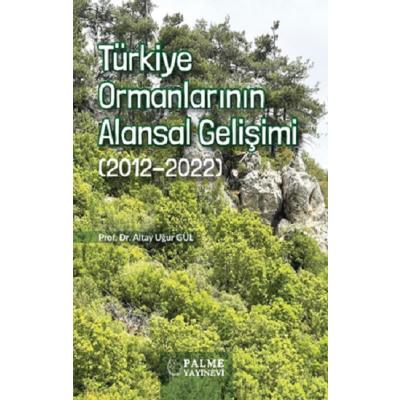 Türkiye Ormanlarının Alansal Gelişimi (2012-2022)