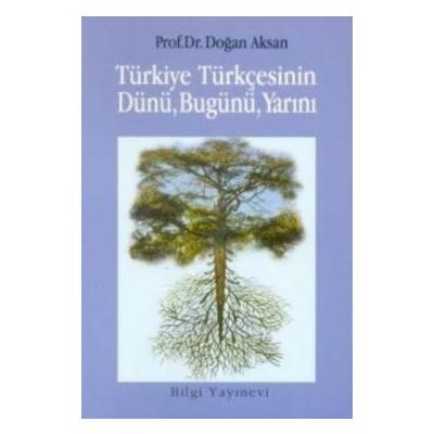 Türkiye Türkçesinin Dünü, Bugünü, Yarını