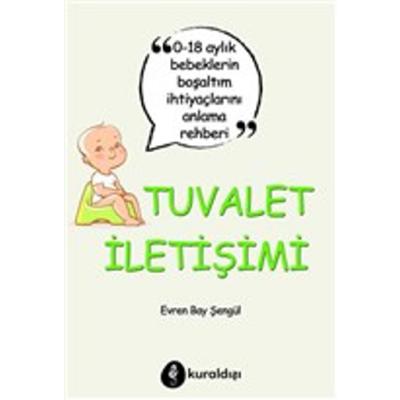 Tuvalet İletişimi - 0-18 Aylık Bebeklerin Boşaltım İhtiyaçlarını Anlama Rehberi