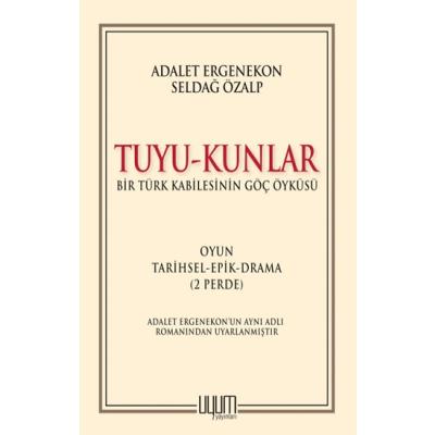 Tuyu-Kunlar - Bir Türk Kabilesinin Göç Öyküsü