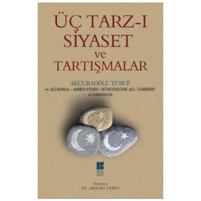 Üç Tarz-ı Siyaset ve Tartışmalar
