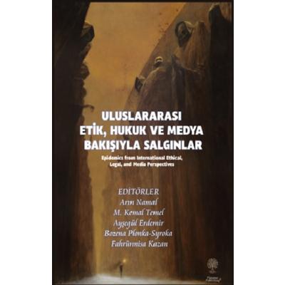Uluslararası Etik, Hukuk ve Medya Bakışıyla Salgınlar