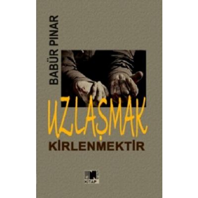 Uzlaşmak Kirlenmektir