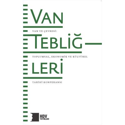Van Tebliğleri Van ve Çevresi Toplumsal Ekonomik ve Kültürel Tarihi Konferansı