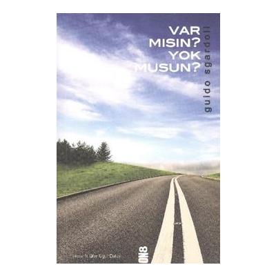 Var mısın Yok musun?