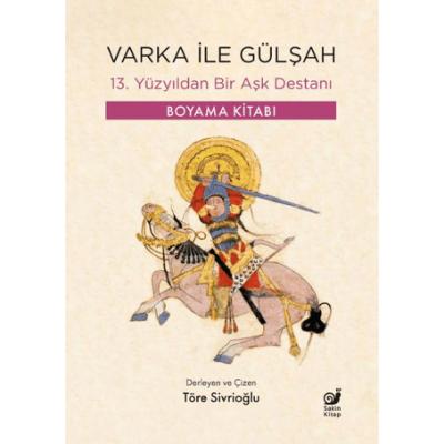 Varka ile Gülşah - 13. Yüzyıldan Bir Aşk Destanı - Boyama Kitabı
